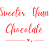 Sweeter Than Chocolate