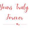 Yours Truly Forever