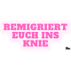 Remigriert euch ins Knie