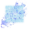 Straight Outta Milchstraße