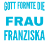 Conception du nom Franziska