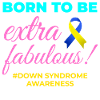 Down Syndrome Awareness Extra Fabulous