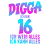 Digga I'm 16 I Know Everything 16th Birthday