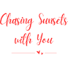 Chasing Sunsets with You