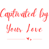 Captivated by Your Love