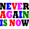 Never again is now