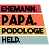 Ehemann Papa Podologe Held