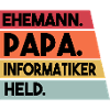 Ehemann Papa Beruf Informatiker Held