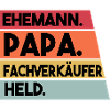 Ehemann Papa Fachverkäufer Held
