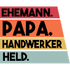 Ehemann Papa Handwerker Held