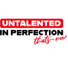 UNTALENTED IN PERFECTION