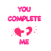 You Complete Me