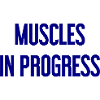 Muscles in Progress