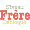 Niveau frère débloqué
