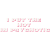 Psycho but hot