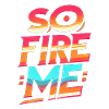 So Fire Me 8