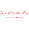 Love Blossoms Here