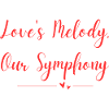Love's Melody Our Symphony