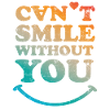 Can't smile without you