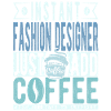 Instant-Modedesigner fügen einfach Kaffee hinzu