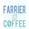 Instant Farrier Just Add Coffee