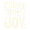 Today I Choose Joy 13