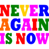 Never again is now