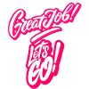 Great Job Let's Go!