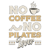 Pilates Lover No Coffee No Meditation Coffee Lover