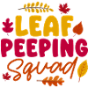 Leaf Peeping Squad Autumn Leaf Peeper