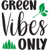 Green Vibes Only