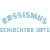 Rassismus schlechter Witz