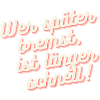 Wer später bremst, ist länger schnell
