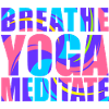 - Yoga - Meditate