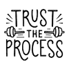 Trust the process gym