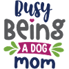 Busy Being a Dog Mom