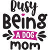 Busy Being a Dog Mom
