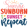 Sunrise, Sunburn, Sunset Repeat