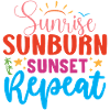 Sunrise, Sunburn, Sunset Repeat