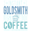 Instant Goldsmith Just Add Coffee