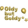 Oldie But Goldy,Gold,3D,Letters,Balloons