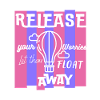 Release Your Worries Float Away