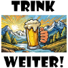 Trink weiter!
