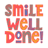 Smile Well Done!