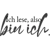 Ich lese, also bin ich