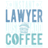 Instant Lawyer Just Add Coffee