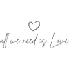 Alle we need is love