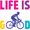 Cycling - Life is Good