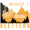Mir Reicht`s, ich geh Klettern