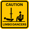 Caution! Limbo Dancers